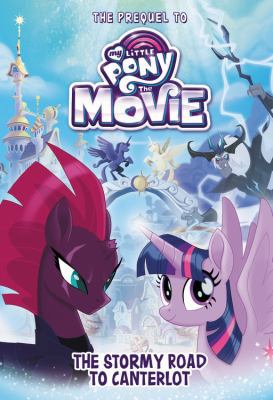 My Little Pony: The Movie: The Stormy Road to C... 0316431923 Book Cover