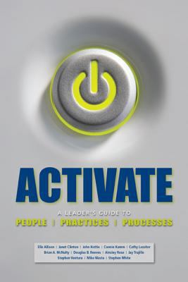 Activate: A Leader's Guide to People, Practices... 1935588117 Book Cover