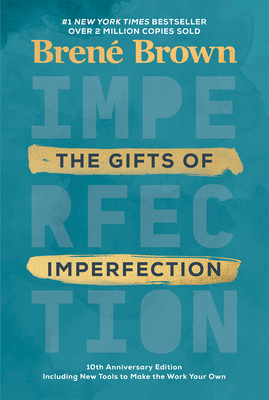 The Gifts of Imperfection: 10th Anniversary Edi... 0593133587 Book Cover