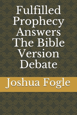 Fulfilled Prophecy Answers The Bible Version De... B0997VFSC6 Book Cover