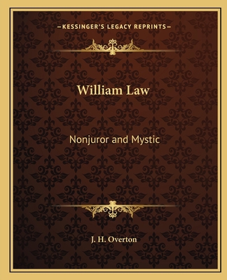 William Law: Nonjuror and Mystic 1162580615 Book Cover