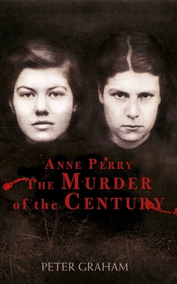 Anne Perry and the Murder of the Century 1620876302 Book Cover