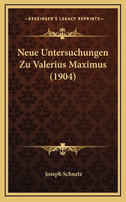 Neue Untersuchungen Zu Valerius Maximus (1904) [German] 1168687713 Book Cover