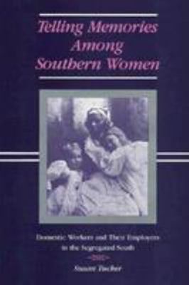 Telling Memories Among Southern Women: Domestic... 0807114405 Book Cover