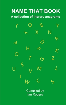 Name That Book: A collection of literary anagrams B08VV7YRJ9 Book Cover
