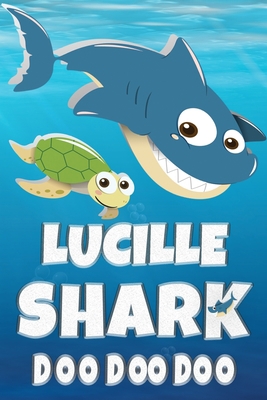 Lucille Shark Doo Doo Doo: Lucille Name Noteboo... 1709214732 Book Cover