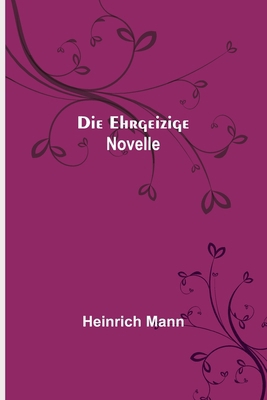 Die Ehrgeizige: Novelle [German] 9356712182 Book Cover