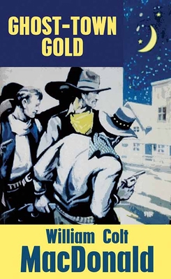 Ghost-Town Gold [Large Print] 1643584413 Book Cover