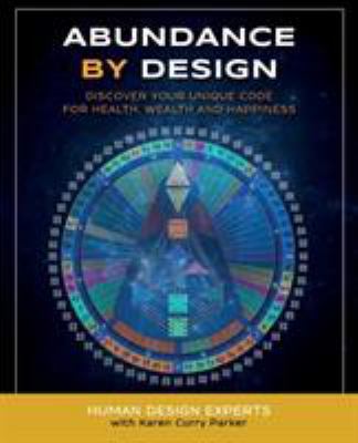 Abundance by Design: Discover Your Unique Code ... 099760350X Book Cover