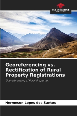 Georeferencing vs. Rectification of Rural Prope... 6209133304 Book Cover