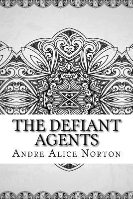 The Defiant Agents 172960093X Book Cover