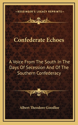 Confederate Echoes: A Voice from the South in t... 1163643254 Book Cover
