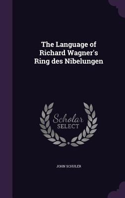 The Language of Richard Wagner's Ring des Nibel... 1346694923 Book Cover