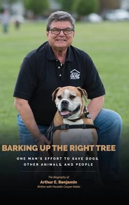 Barking Up the Right Tree: A Life Worth Living:... 0991401395 Book Cover