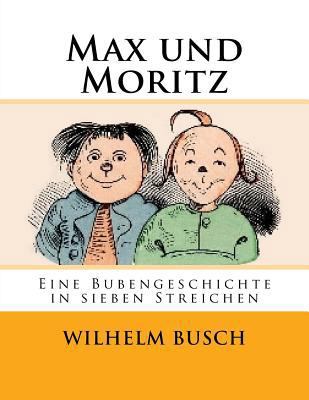 Max und Moritz: Eine Bubengeschichte in sieben ... [German] 3959402120 Book Cover