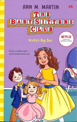 The Babysitters Club: Kristy's Big Day: 6 (The ... 0702306312 Book Cover