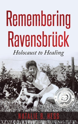 Remembering Ravensbrück: Holocaust to Healing 9493056627 Book Cover