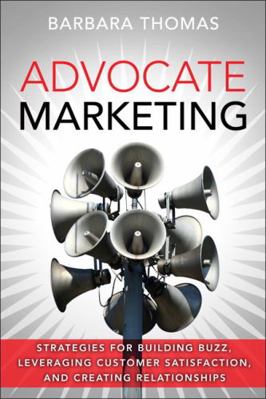 Advocate Marketing: Strategies for Building Buz... 0134496051 Book Cover