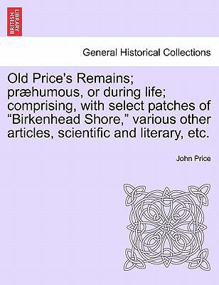 Old Price's Remains; præhumous, or during life;... 1241571953 Book Cover