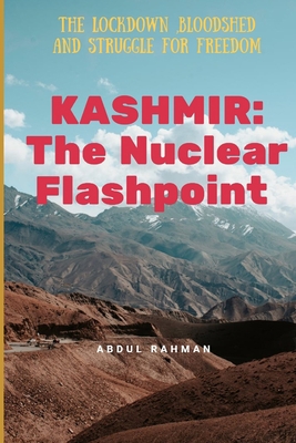 Kashmir: The Nuclear Flashpoint: The Lockdown, ... 1700494341 Book Cover