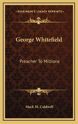 George Whitefield: Preacher to Millions 1164475398 Book Cover