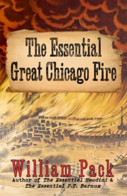 The Essential Great Chicago Fire 1512387592 Book Cover