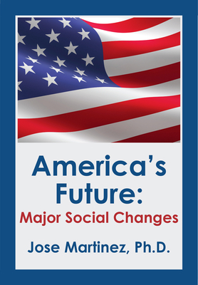 America's Future: Major Social Changes 1680538411 Book Cover