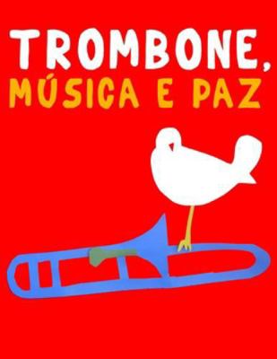 Trombone, Música e paz [Portuguese] 9974939593 Book Cover