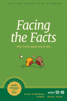 Facing the Facts: The Truth about Sex and You 1631469487 Book Cover