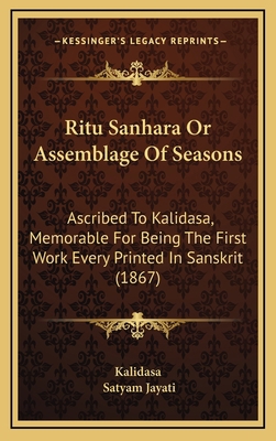 Ritu Sanhara Or Assemblage Of Seasons: Ascribed... 1168809266 Book Cover