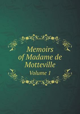 Memoirs of Madame de Motteville Volume 1 5518601662 Book Cover