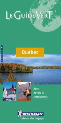 Michelin le Guide Vert le Quebec [French] 2060000858 Book Cover