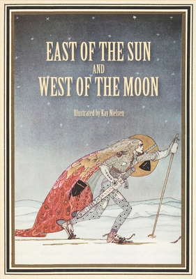 East of the Sun and West of the Moon: Old Tales... 1434105385 Book Cover