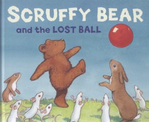 Scruffy Bear and the Lost Ball 085755011X Book Cover