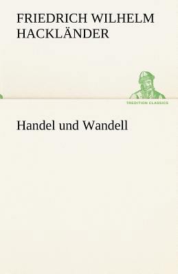 Handel Und Wandell [German] 3842490267 Book Cover