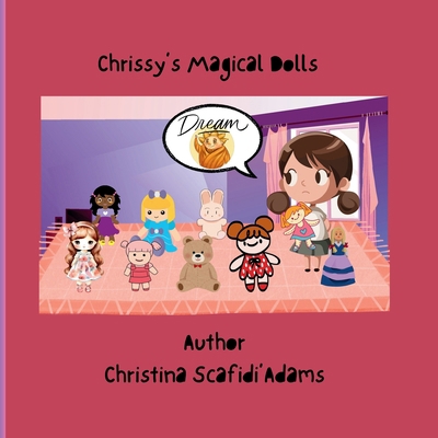 Chrissy's Magical Dolls: A children's storybook B0DHW7SZ26 Book Cover