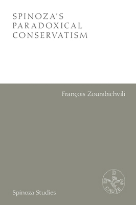 Spinoza's Paradoxical Conservatism 1474489044 Book Cover