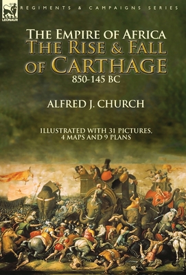 The Empire of Africa: the Rise and Fall of Cart... 178282880X Book Cover