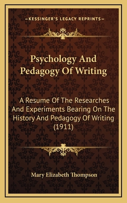 Psychology And Pedagogy Of Writing: A Resume Of... 1164965131 Book Cover