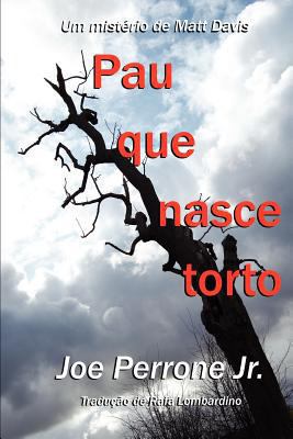 Pau que nasce torto: Um mistério de Matt Davis:... [Portuguese] 1467990477 Book Cover