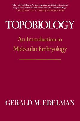 Topobiology: An Introduction to Molecular Embry... 0465086535 Book Cover