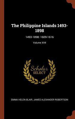 The Philippine Islands 1493-1898: 1493-1898: 16... 1374963879 Book Cover