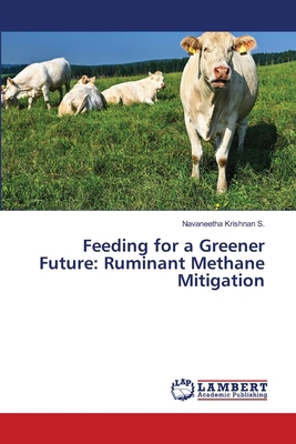 Feeding for a Greener Future: Ruminant Methane ... 6209793614 Book Cover