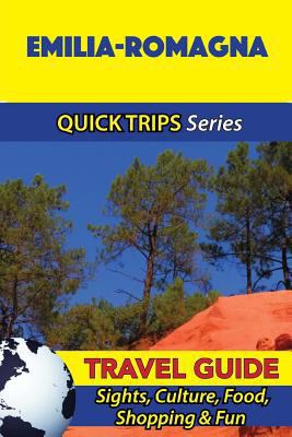 Emilia-Romagna Travel Guide (Quick Trips Series... 1533053073 Book Cover