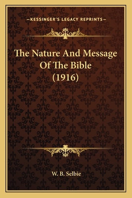 The Nature And Message Of The Bible (1916) 1164010352 Book Cover