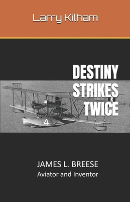 Destiny Strikes Twice: JAMES L. BREESE Aviator ... B08NYM8K9V Book Cover