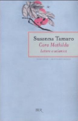 Cara Mathilda - Lettera a UN'Amica (Italian Edi... [Italian] 881710812X Book Cover