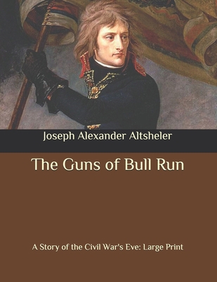 The Guns of Bull Run: A Story of the Civil War'... B08C96QRTX Book Cover