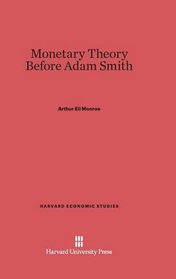 Monetary Theory Before Adam Smith 0674334558 Book Cover