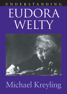 Understanding Eudora Welty 1611170192 Book Cover